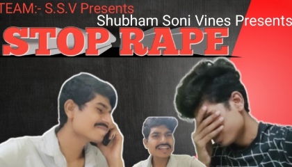 Boys Rape  Stop Rape  Shubham Soni Vines  SSV