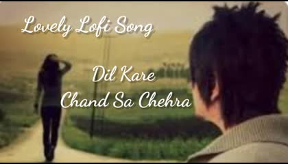 New Bollywood Lofi Song,_ Dil Kare Chand Sa Chehra Hindi Song
