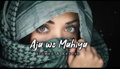 Aja We Mahiya [Slowed & Reverb]  Lofi & Song