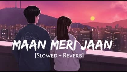 Maan Meri Jaan Slowed  Reverb ll Song & Lofi