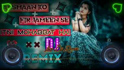Aasmaan Ko Fir Jamen Se Itni Mohabbat Hai / Dj song / 2023 song / DJ SVM BHOPAL