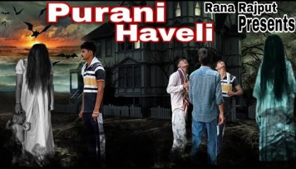 PURANI HAVELI -- NEW HINDI SHORTS MOVIE -- TRENDING punjabishorts Rana Rajput