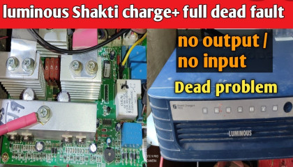 luminous inverter repairing!!Shakti charge+ full Dead condition total supply tes