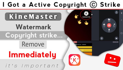 Kinemaster Copyright Remove Video  Active Copyright ©️ Strike by KineMaster