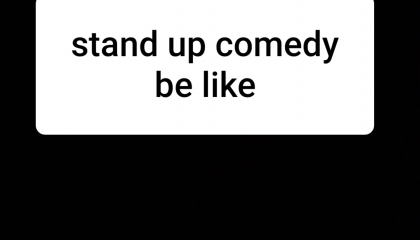 standup comedy be like 🙄🤣🤣