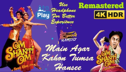 Bollywood Movie 🎬Om Shanti Om Song 🎵 Main Agar Kahon Tumsa Hansee