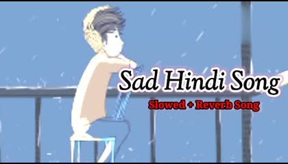 New Hindi Sad song  slowed + reverb song