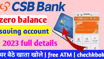 How to open account in CSB bank. CSB bank 2023 full details. CSB  review 2023.