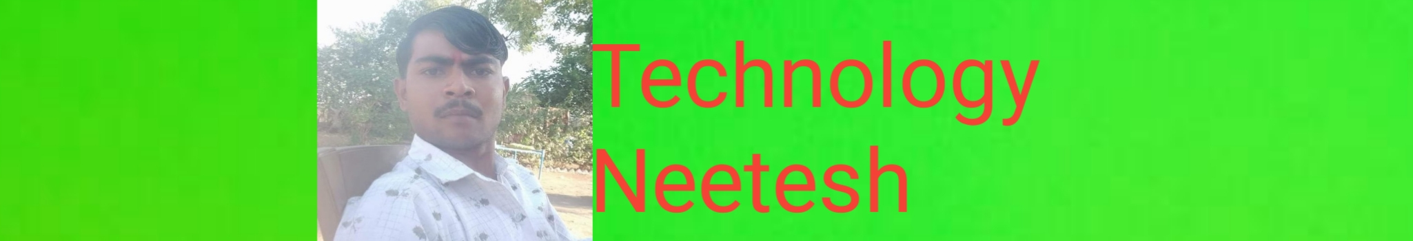 Technology Neetesh