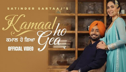कमाल हो गया Kamaal Ho Gea with Hindi Lyrics – Satinder Sartaj
