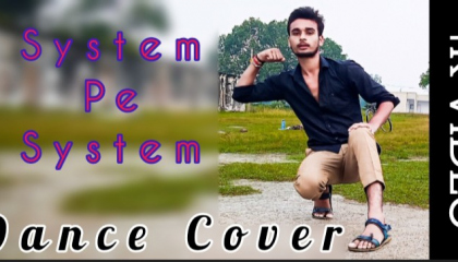 System pe System Song Dance  R Maan  Dance Cover  4k Video  all10videoshiv