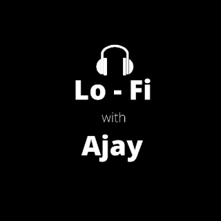 Lo-Fi With Ajay
