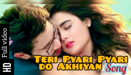 Teri Pyari Pyari do Akhiyan ||Hindi romantic song || Hindi song || love song