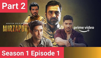 Mirzapur season 1 Episode 1 Part 2