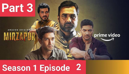 Mirzapur season 1 Episode 2 Part 3