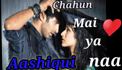 Aashiqui 2 film song "Chahun mai ya naa"