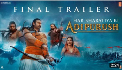 Adipurush final trailer:2023; full movie release on 16 june