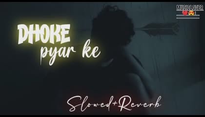 Dhokhe pyar ke dhokhe B praak( slowed+Reverb)trend songnew breakup song?