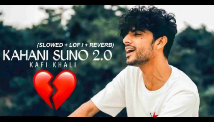 Kahani Suno 2.0 ( slowed + Reverb )  Kahani Suno 2.0   Kaifi Khalil