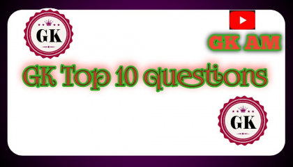 GK 10 top questions