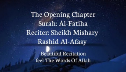 Beautiful Recitation Of "Surah fatiha" By Mishary Rashid Al-Afasy