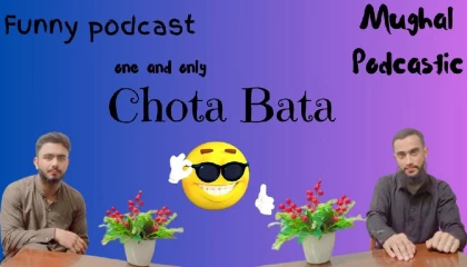Chota bata  most funny podcast. Mughalpodcastic